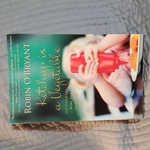 Book - Ketchup is a Vegetable and Other Lies Mom's Tell Themselves‎